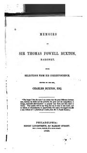 Cover of: Memoirs of Sir Thomas Fowell Buxton, baronet.: With selections from his correspondence.