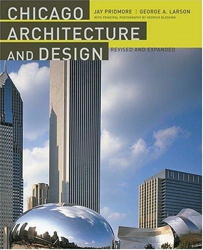 Chicago Architecture and Design by Jay Pridmore, George A. Larson