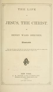 Cover of: The life of Jesus, the Christ. by Henry Ward Beecher