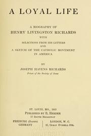 Cover of: A loyal life by Joseph Havens Richards