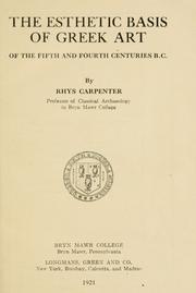 Cover of: The esthetic basis of the Greek art of the fifth and fourth centuries B. C. by Rhys Carpenter