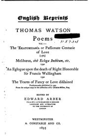 Cover of: Poems: viz.:--The [Ekatompathia (romanized form)]; or Passionate centurie of love <1582> Meliboeus, sive□ Ecloga inobitum, etc., 1590. An eclogue upon the death of Right Honorable Sir Francis Walsingham, 1590. The teares of fancy; or, Love disdained, posthumously published in 1593; from the unique copy in the collection of S. Christie-Miller, esq.