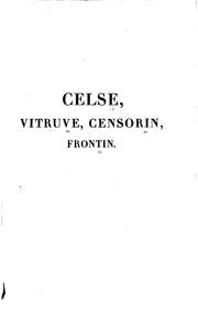 Cover of: Celse, Vitruve, Censorin, (Oeuvres complètes), Frontin, (Des aqueducs de Rome) by D. Nisard