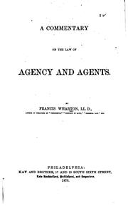 Cover of: A commentary on the law of agency and agents. by Francis Wharton