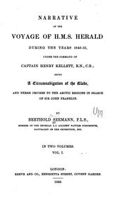 Cover of: Narrative of a voyage of H.M.S. Herald during the years 1845-51: under the command of Captain Henry Kellett ... being a circumnavigation of the globe, and three cruizes to the Arctic regions in search of Sir John Franklin.