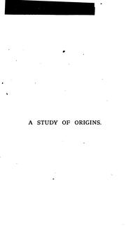 Cover of: A study of origins: or, the problems of knowledge, of being, and of duty