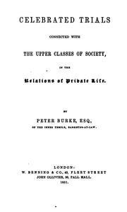 Cover of: Celebrated trials connected with the upper classes of society, in the relations of private life