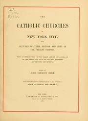 Cover of: The Catholic churches of New York City, with sketches of their history and lives of the present pastors by John Gilmary Shea