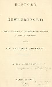 Cover of: History of Newburyport: from the earliest settlement of the country to the present time : with a biographical appendix