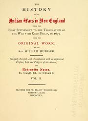 The history of the Indian wars in New England from the first settlement to the termination of the war with King Philip, in 1677 by William Hubbard