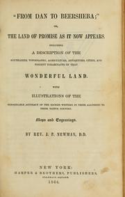 Cover of: From Dan to Beersheba: or the land of promise as it now appears, including a description of the boundaries, topography, agriculture, antiquities, cities, and present inhabitants of that wonderful land