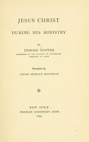 Cover of: Jesus Christ during His ministry | Edmond Louis Stapfer