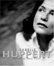 Cover of: Isabelle Huppert: A Woman of Many Faces