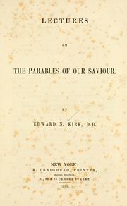 Lectures on the parables of our Saviour by Edward Norris Kirk