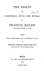Cover of: The  essays or counsels, civil and moral, of Francis Bacon ...