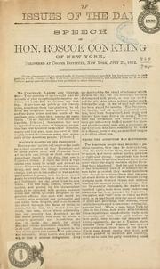 Cover of: Issues of the day.: Speech on Hon. Roscoe Conkling, of New York, delivered at Cooper institute, New York, July 23, 1872.