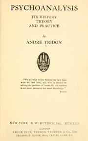 Cover of: Psychoanalysis; its history, theory, and practice by André Tridon