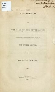 Cover of: decision of the King of the Netherlands considered in reference to the rights of the United States, and of the state of Maine. | William P. Preble
