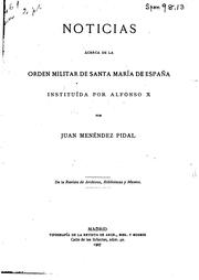Cover of: Noticas acerca de la orden militar de Santa Maria de España, instituida por Alfonso X by Juan Menéndez Pidal