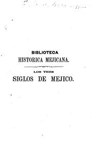 Cover of: tres siglos de Méjico durante el gobierno español: hasta la entrada del ejército trigarante