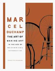 Cover of: Marcel Duchamp: the art of making art in the age of mechanical reproduction