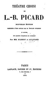 Cover of: Théatre choisi de L.-B. Picard. by L.-B Picard
