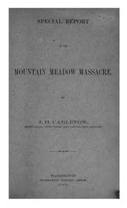 Cover of: Special report of the Mountain Meadow massacre.