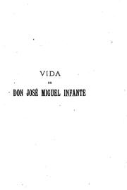 Cover of: Vida de Don José Miguel Infante.