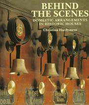Cover of: Behind the scenes: domestic arrangements in historic houses