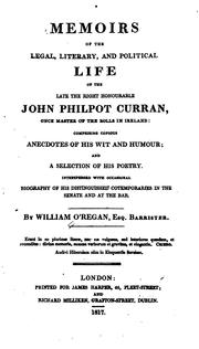 Cover of: Memoirs of the legal, literary, and political life of the late the Right Honourable John Philpot Curran, once master of the rolls in Ireland by William O'Regan