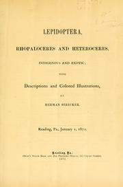 Cover of: Lepidoptera, rhopaloceres and heteroceres, indigenous and exotic: with descriptions and colored illustrations