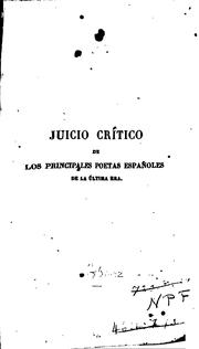 Cover of: Juicio crítico de los principales poetas españoles de la última era.: Obra póstuma