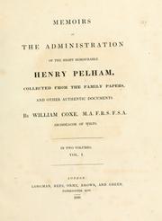 Cover of: Memoirs of the administration of the Right Honourable Henry Pelham by Coxe, William