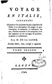 Cover of: Voyage en Italie: contenant l'histoire et les anecdotes les plus singulieres de l'Italie, et sa description des usages, le gouvernement, le commerce, la litterature, les arts, l'histoire naturelle, et les antiquities avec des jugemens sur les ouvrages de peinture, sculpture et architecture