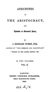 Cover of: Anecdotes of the aristocracy, and episodes in ancestral story by Sir Bernard Burke