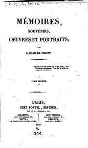 Mémoires, souvenirs, oeuvres et portraits by Chazet M.