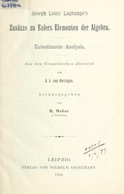 Cover of: Zusätze zu Eulers Elementen der Algebra: unbestimmte Analysis. Aus dem Französischen übersetzt von A.J. von Oettingen.  Hrsg. von H. Weber.