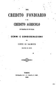 Cover of: Del credito fondiario e del credito agricolo in Francia ed in Italia: cenni e considerazioni del conte di Salmour.