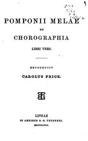 Cover of: Pomponii Melae De chorographia libri tres. by Recognovit Carolus Frick.