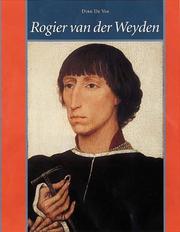 Cover of: Rogier Van Der Weyden: The Complete Works