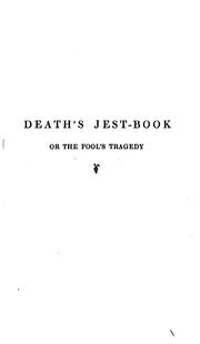 Cover of: Death's jest-book, or, The fool's tragedy by [Thomas Lovell Beddoes]