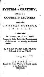 Cover of: A system of oratory delivered in a course of lectures publicly read at Gresham College, London: to which is prefixed an inaugural oration, spoken in Latin, before the commencement of the lectures, according to the usual custom