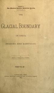 Cover of: The glacial boundary in Ohio, Indiana and Kentucky by G. Frederick Wright, G. Frederick Wright