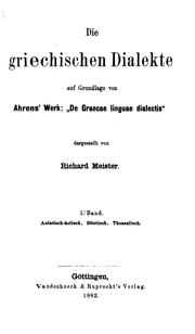 Cover of: Die griechischen Dialekte auf Grundlage von Ahrens' Werk: "De Graecae linguae dialectis" by Richard Carl Meister