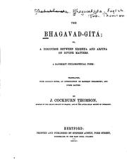 Cover of: The Bhagavad-Gítá, or, A discourse between kṛiṣhṇa and Arjuna on divine matters: a Sanskrit philosophical poem / translated, with copious notes, an introduction on Sanskrịt philosophy, and other matter