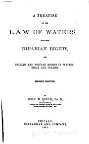 Cover of: treatise on the law of waters: including riparian rights, and public and private rights in waters tidal and inland.