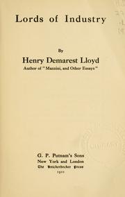 Cover of: Lords of industry by Henry Demarest Lloyd, Henry Demarest Lloyd