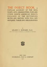 Cover of: The insect book: a popular account of the bees, wasps, ants, grasshoppers, flies, and other North American insects exclusive of the butterflies, moths and beetles, with full life histories, tables and bibliographies