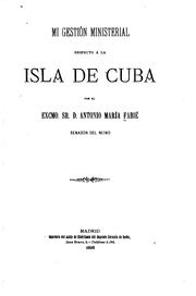 Cover of: Mi gestión ministerial respecto a la isla de Cuba