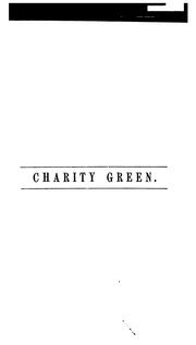 Cover of: Charity Green, or, The varieties of love | Theodore Hartmann